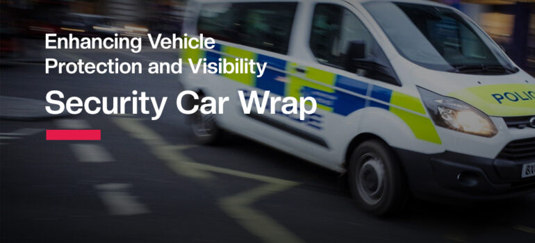 Security Car Wrap Surrey | Enhance Vehicle Protection & Visibility